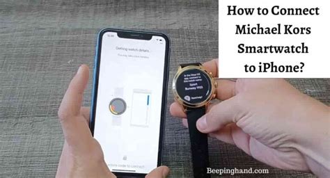 How to Connect Michael Kors Smartwatch to iPhone: Easy Steps 